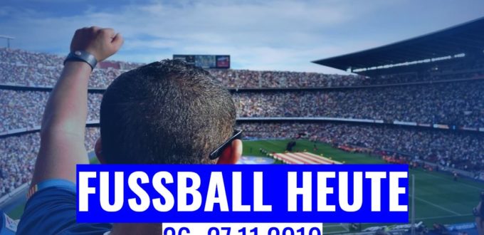 Fussball heute am 26.-27.11.2019